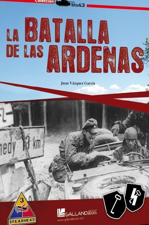 BATALLA DE LAS ARDENAS, LA | 9788416200191 | VÁZQUEZ GARCÍA, JUAN