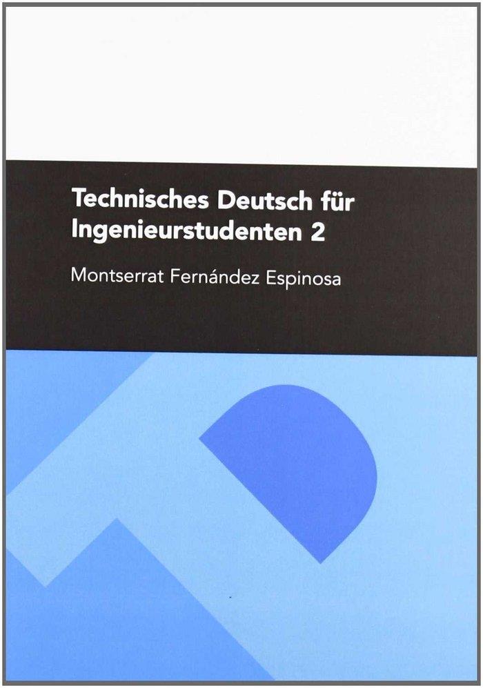 TECHNISCHES DEUTSCH FÜR INGENIEURSTUDENTEN 2 | 9788492521319 | FERNÁNDEZ ESPINOSA, MONTSERRAT