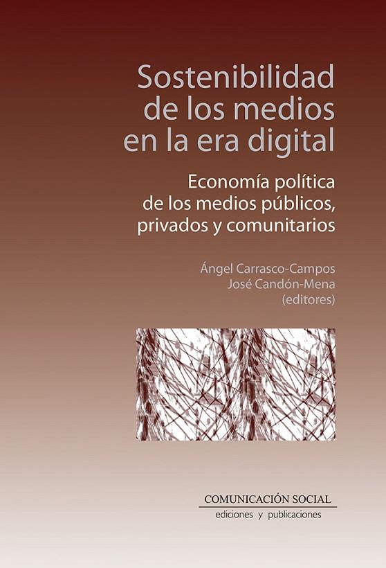 SOSTENIBILIDAD DE LOS MEDIOS EN LA ERA DIGITAL | 9788417600945 | CANDÓN MENA, JOSÉ / CARRASCO CAMPOS, ÁNGEL