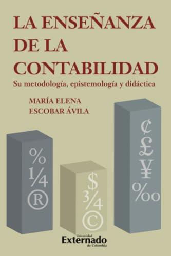 ENSEÑANZA DE LA CONTABILIDAD, LA | 9789587904574 | ESCOBAR ÁVILA, MARÍA ELENA
