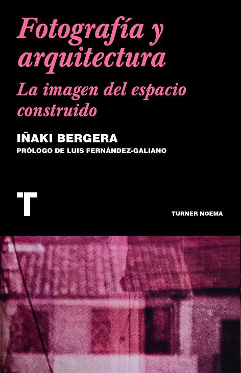 FOTOGRAFÍA Y ARQUITECTURA | 9788418895876 | BERGERA, IÑAKI