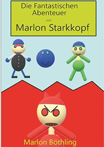 DIE FANTASTISCHEN ABENTEUER VON MARLON STARKKOPF | 9783749497256 | BOTHLING, MARLON