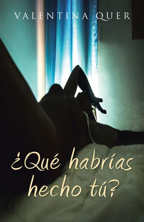 ¿QUÉ HABRÍAS HECHO TÚ? | 9788491123415 | QUER, VALENTINA