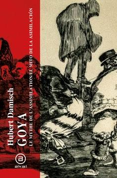 GOYA. EL MITO DE LA ASIMILACIÓN | 9788446051664 | DAMISCH, HUBERT