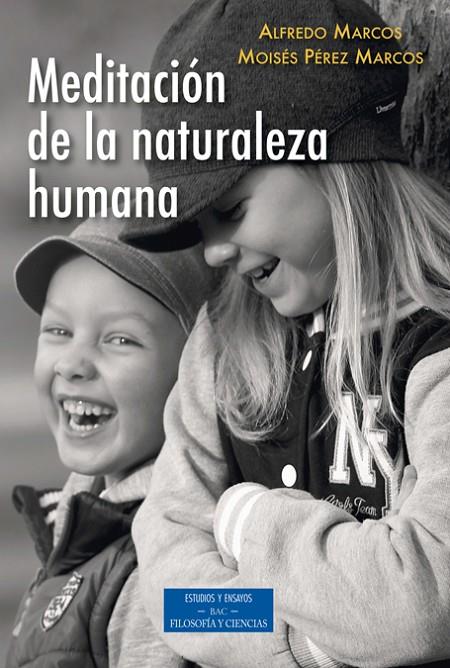 MEDITACIÓN DE LA NATURALEZA HUMANA | 9788422020332 | MARCOS MARTÍNEZ, ALFREDO / PÉREZ MARCOS, MOISÉS
