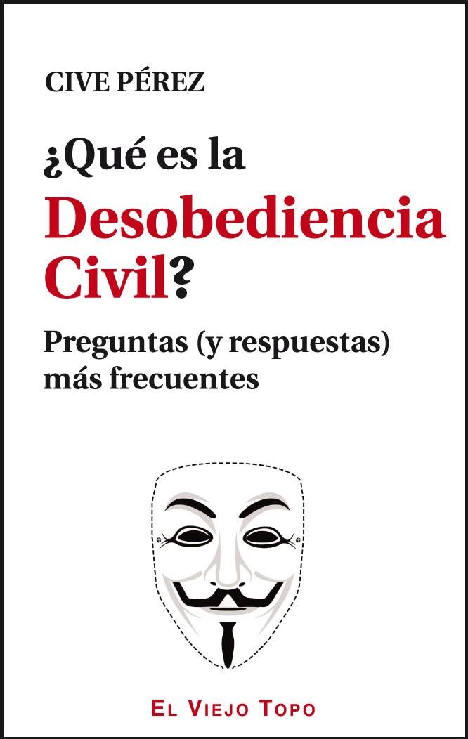 ¿QUÉ ES LA DESOBEDIENCIA CIVIL? | 9788415216667 | PÉREZ FERNÁNDEZ, JOSÉ ANTONIO