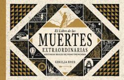 LIBRO DE LAS MUERTES EXTRAORDINARIAS, EL | 9788494823589 | RUIZ, CECILIA