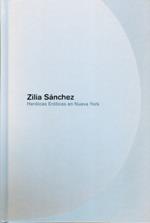 ZILIA SÁNCHEZ. HERÓICAS ERÓTICAS EN NUEVA YORK | 9781940291390