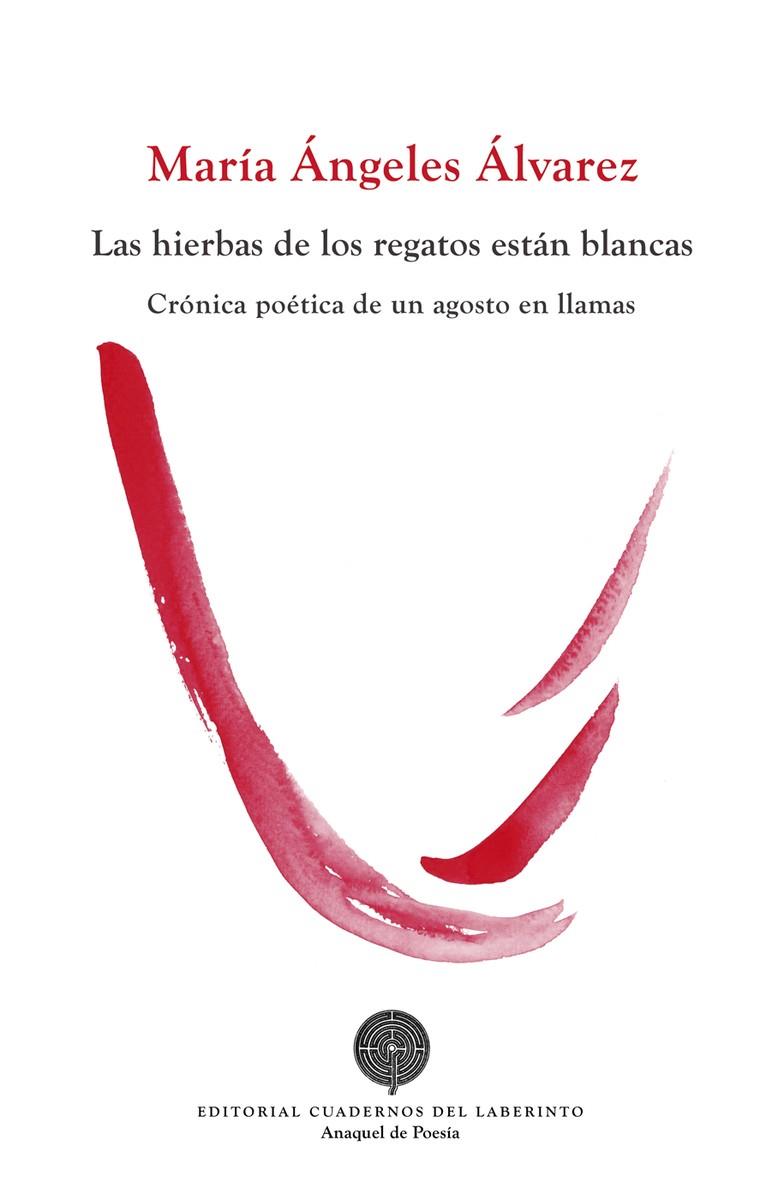 HIERBAS DE LOS REGATOS ESTÁN BLANCAS, LAS | 9788412207620 | ALVAREZ, MARIA ANGELES