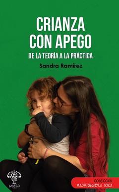 CRIANZA CON APEGO | 9788412531565 | RAMÍREZ, SANDRA