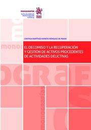 DECOMISO Y LA RECUPERACIÓN Y GESTIÓN DE ACTIVOS PROCEDENTES DE ACTIVIDADES DELICTIVAS, EL | 9788491698975 | MARTÍNEZ-ARRIETA MARQUÉZ DE PRADO, CRISTINA