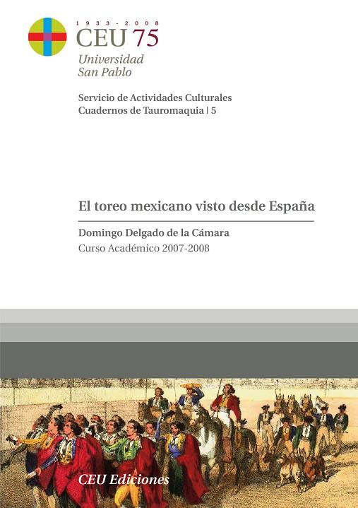 TOREO MEXICANO VISTO DESDE ESPAÑA, EL | 9788496860827 | DELGADO DE LA CAMARA, DOMINGO
