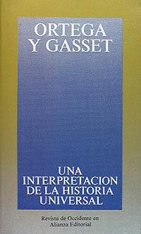 INTERPRETACIÓN DE LA HISTORIA UNIVERSAL, UNA | 9788420641041 | ORTEGA Y GASSET, JOSÉ