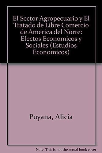 SECTOR AGROPECUARIO Y EL TRATADO DE LIBRE COMER, EL | 9789681213244 | PUYANA, ALICIA