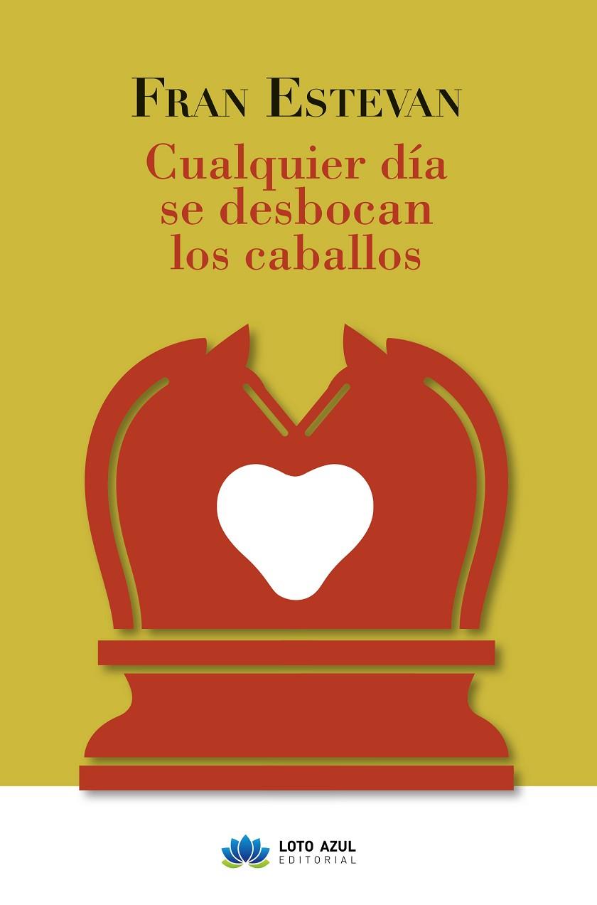 CUALQUIER DÍA SE DESBOCAN LOS CABALLOS | 9788410366619 | ESTEVAN, FRAN