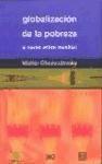GLOBALIZACION DE LA POBREZA Y NUEVO ORDEN MUNDIAL | 9789682323515 | CHOSSUDOVSKY, MICHEL