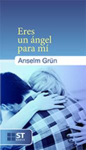 ERES UN ÁNGEL PARA MÍ | 9788429320381 | GRÜN, ANSELM