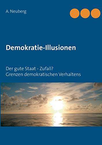 DEMOKRATIE-ILLUSIONEN | 9783748130031 | NEUBERG, A.