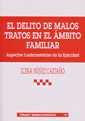 DELITO DE MALOS TRATOS EN EL ÁMBITO FAMILIAR, EL. ASPECTOS FUNDAMENTALES DE LA TIPICIDAD. | 9788484425977 | NÚÑEZ CASTAÑO, ELENA