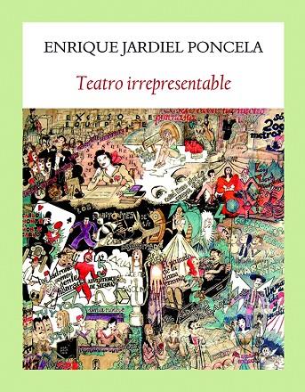 TEATRO IRREPRESENTABLE | 9788494616471 | JARDIEL PONCELA, ENRIQUE