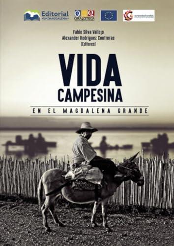 VIDA CAMPESINA EN EL MAGDALENA GRANDE | 9789587463460 | SILVA VALLEJO, FABIO
