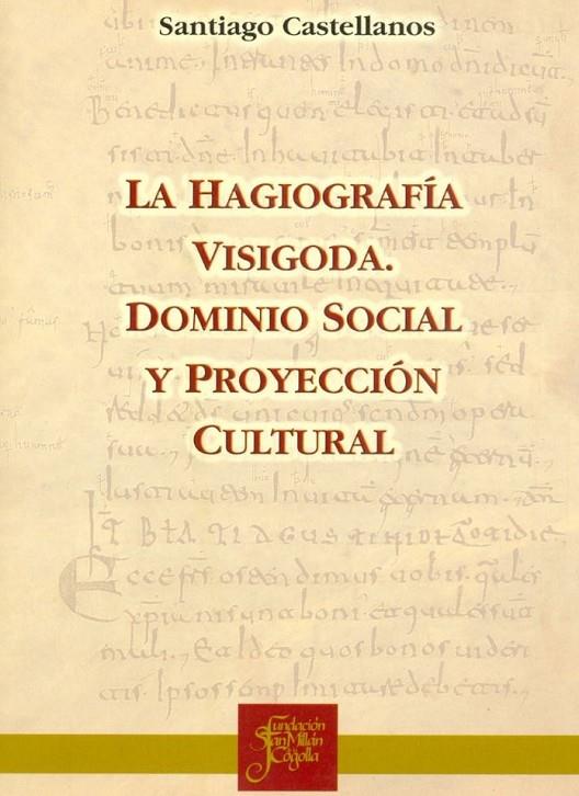 HAGIOGRAFÍA VISIGODA, LA | 9788460924708 | CASTELLANOS, SANTIAGO