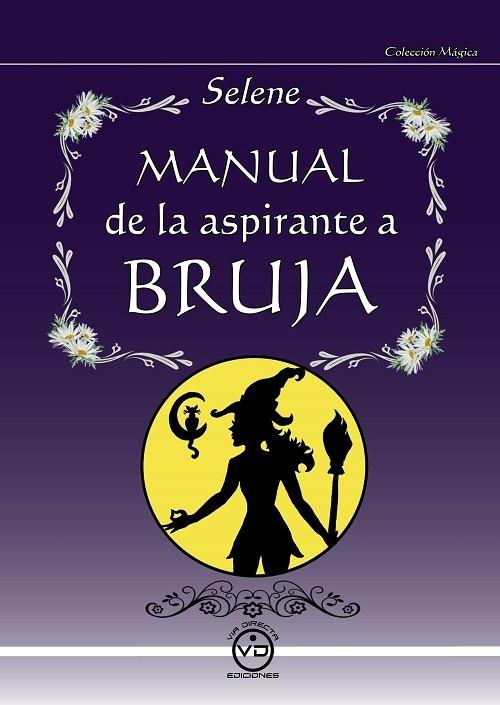 MANUAL DE LA ASPIRANTE A BRUJA | 9788494201028 | SELENA