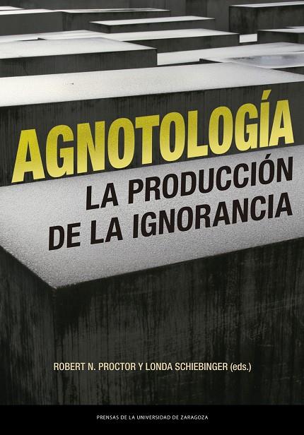 AGNOTOLOGÍA | 9788413403854 | PROCTOR, ROBERT N. / SCHIEBINGER, LONDA