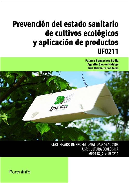 PREVENCIÓN DEL ESTADO SANITARIO DE CULTIVOS ECOLÓGICOS Y APLICACIÓN DE PRODUCTOS | 9788428334204 | HIERNAUX CANDELAS, LUIS / BENGOCHEA BUDIA, PALOMA / GARZÓN HIDALGO, AGUSTÍN / HIERNAUX CANDELAS, LUI