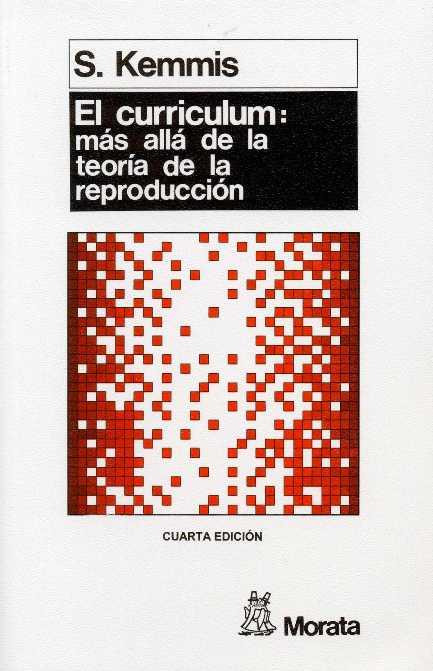 CURRICULUM : MAS ALLA DE LA TEORIA DE LA REPRODUCCION | 9788471123237 | KEMMIS, STEPHEN