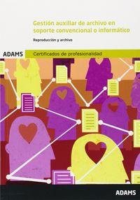 GESTIÓN AUXILIAR DE ARCHIVO EN SOPORTE CONVENCIONAL O INFORMÁTICO UNIDAD FORMATIVA 0513 | 9788490256077 | OBRA COLECTIVA