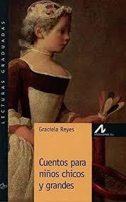 CUENTOS PARA NIÑOS Y CHICOS GRANDES | 9788476354797 | REYES, GRACIELA