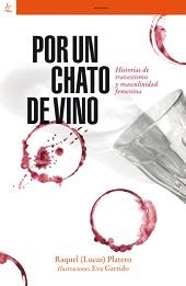 POR UN CHATO DE VINO | 9788472907164 | PLATERO, RAQUEL