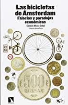 BICICLETAS DE ÁMSTERDAM, LAS. FALACIAS Y PARADOJAS ECONÓMICAS | 9788490970461 | MUÑOZ CIDAD, CÁNDIDO