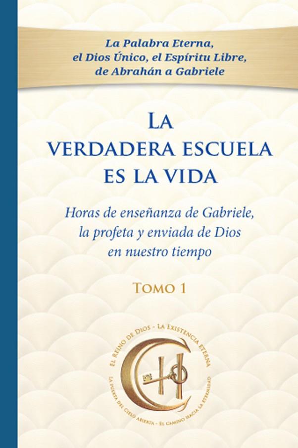 VERDADERA ESCUELA ES LA VIDA, LA. TOMO 1 | 9783964464361 | GABRIELE