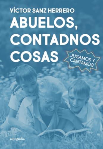 ABUELOS, CONTADNOS COSAS | 9788410184985 | SANZ HERRERO, VÍCTOR