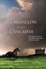 MEDALLÓN DE LOS LANCASTER, EL | 9789871405015 | VELASCO, CLAUDIA