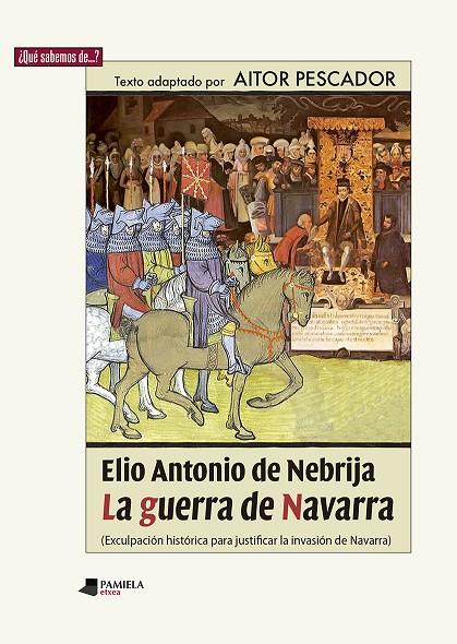 ELIO ANTONIO DE NEBRIJA. LA GUERRA DE NAVARRA | 9788491723035 | PESCADOR MEDRANO, AITOR