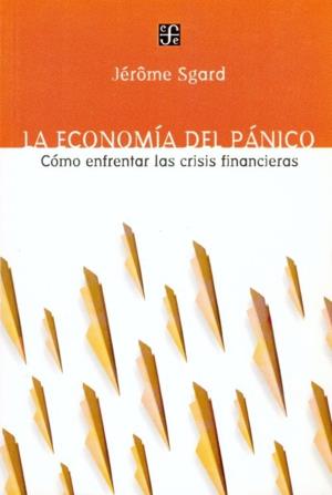 ECONOMÍA DEL PÁNICO, LA : CÓMO ENFRENTAR LAS CRISIS FINANCIERAS | 9789505575978 | SGARD, JÉRÔME