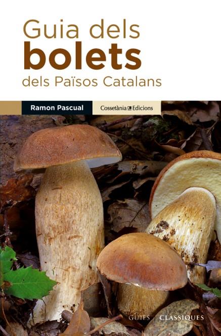 GUIA DELS BOLETS DELS PAÏSOS CATALANS | 9788490342435 | PASCUAL LLUVIÀ, RAMON