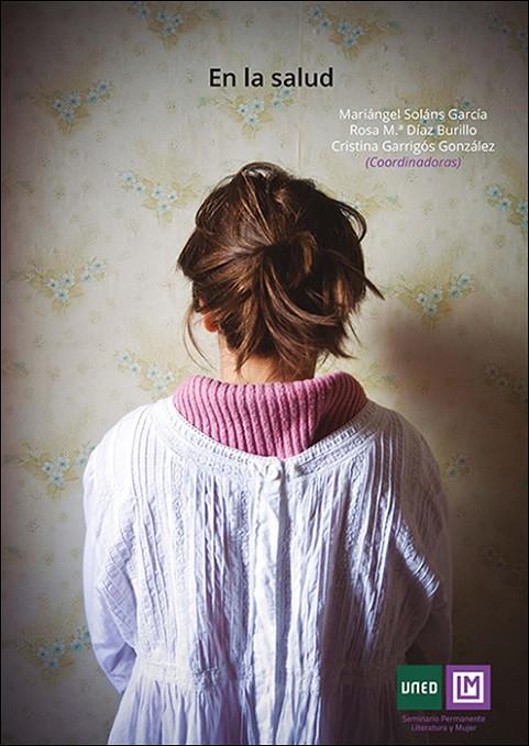 EN LA SALUD. REPRESENTACIONES LITERARIAS DEL CUERPO FEMENINO | 9788436281262