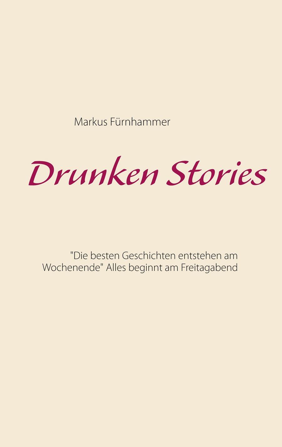 DRUNKEN STORIES | 9783749497645 | FURNHAMMER, MARKUS
