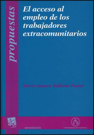 ACCESO AL EMPLEO DE LOS TRABAJADORES EXTRACOMUNITARIOS, EL | 9788437064536 | BALLESTER PASTOR, MARÍA AMPARO