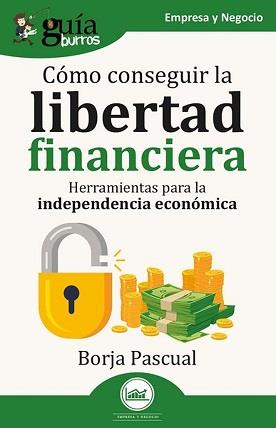 GUÍABURROS : CÓMO CONSEGUIR LA LIBERTAD FINANCIERA | 9791387539399 | PASCUAL, BORJA