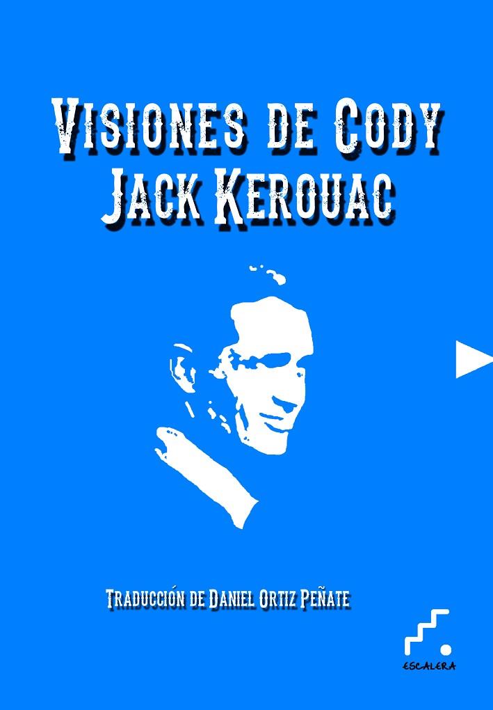 VISIONES DE CODY | 9788494057335 | KEROUAC, JACK