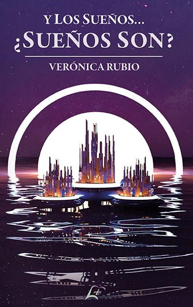 Y LOS SUEÑOS... ¿SUEÑOS SON? | 9788412859676 | RUBIO, VERONICA