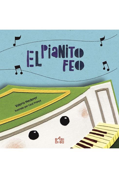 PIANITO FEO, EL | 9788416777440 | MEDERER, VALERIA
