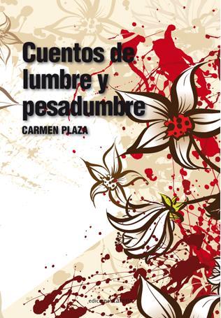 CUENTOS DE LUMBRE Y PESADUMBRE | 9788415021124 | PLAZA ARNAIZ, Mª DEL CARMEN