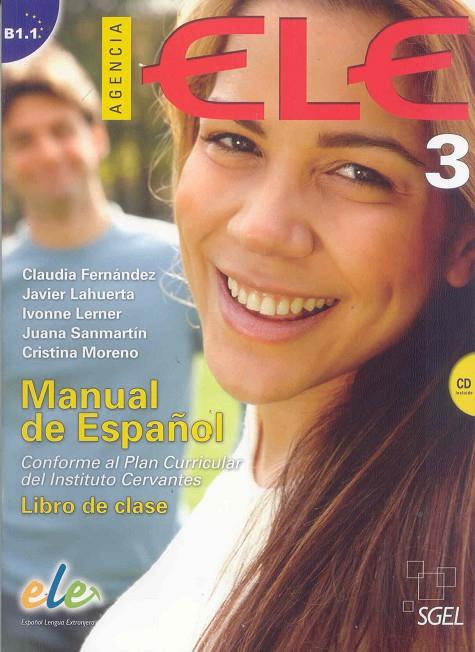 AGENCIA ELE 3 ALUM+CD | 9788497786553 | FERNÁNDEZ (ARGENTINA), CLAUDIA/LERNER (ISRAELÍ), IVONNE/SANMARTÍN VÉLEZ, JUANA/LAHUERTA GALÁN, JAVIE