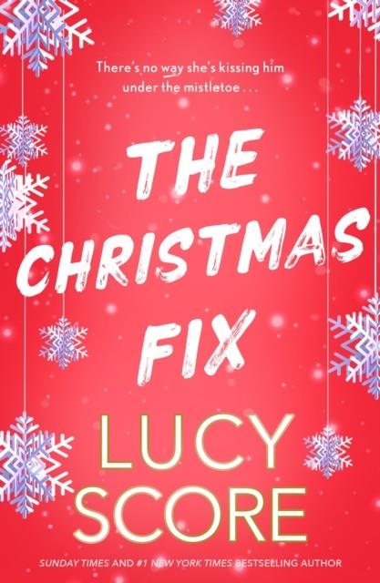 CHRISTMAS FIX, THE | 9781399735537 | SCORE, LUCY